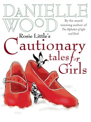 cover image of Rosie Little's Cautionary Tales for Girls